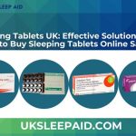 Sleeping Tablets UK: Effective Solutions and How to Buy Sleeping Tablets Online Safely