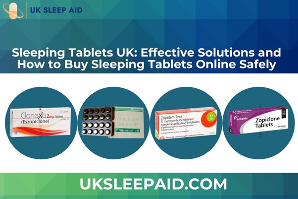 Sleeping Tablets UK: Effective Solutions and How to Buy Sleeping Tablets Online Safely